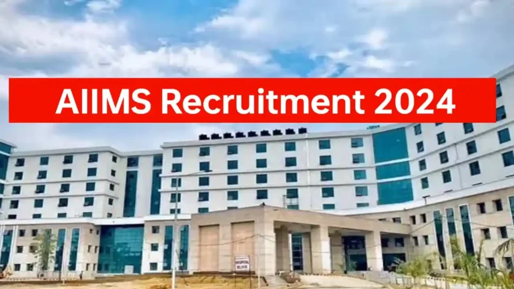 AIIMS Recruitment 2024